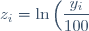 z_{i} = \ln \left(\dfrac{y_{i}}{100}\right)